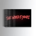 The World Is Yours - Glass